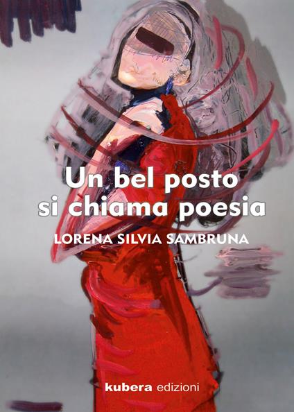 Un bel posto si chiama poesia - Lorena Silvia Sambruna - copertina
