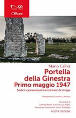 Portella della Ginestra. Primo maggio 1947. Sedici sopravvissuti raccontano la strage. Nuova ediz.