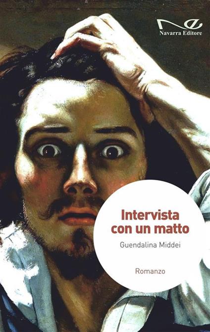 Intervista con un matto - Guendalina Middei - ebook