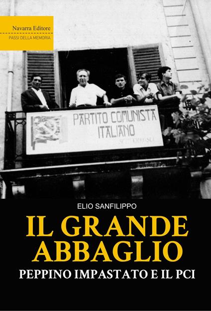 Il grande abbaglio. Peppino Impastato e il PCI - Elio Sanfilippo - copertina