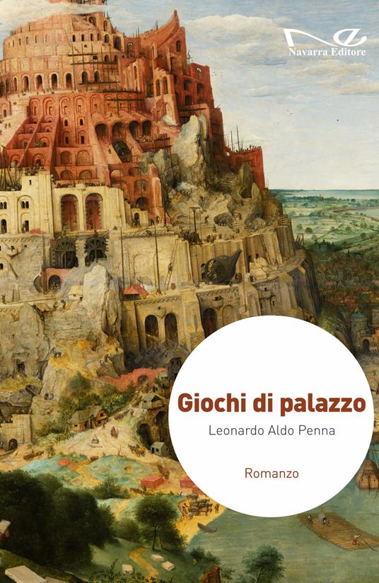 Giochi di palazzo - Leonardo Aldo Penna - copertina