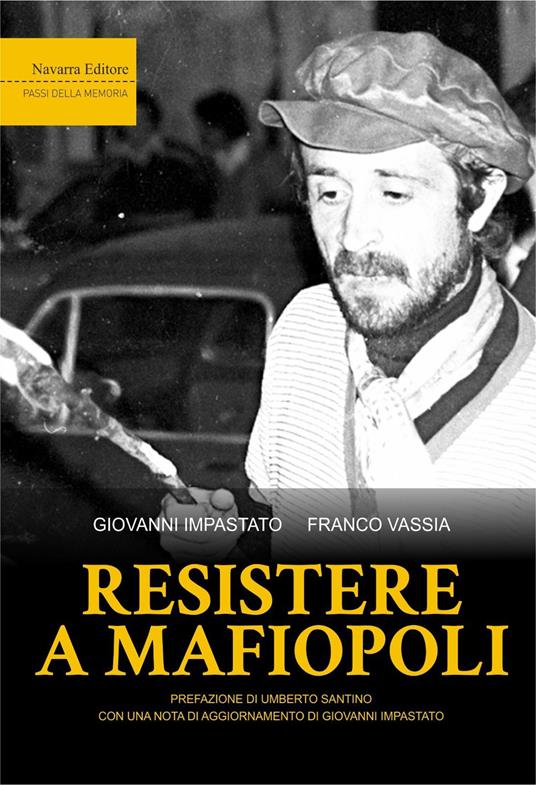 Resistere a mafiopoli - Giovanni Impastato,Franco Vassia - copertina