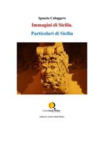 Particolari di Sicilia. Immagini di Sicilia