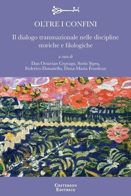 Oltre i confini. Il dialogo transnazionale nelle discipline storiche e filologiche. Ediz. multilingue - copertina