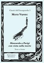 Mansarda a Parigi con vista sulla morte. Testo rumeno a fronte