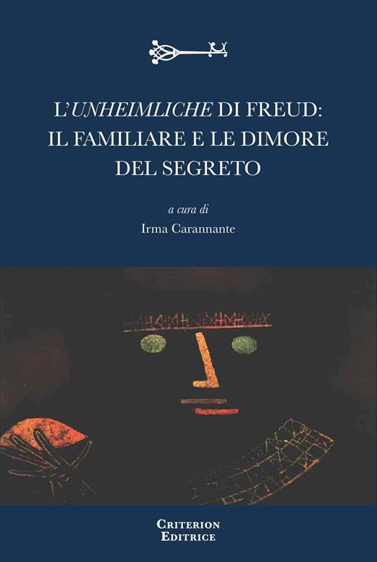 L'Unheimliche di Freud: il familiare e le dimore del segreto. Per un confronto interdisciplinare ai margini del sapere. Ediz. italiana e francese - copertina