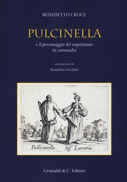 Pulcinella e il personaggio del napoletano in commedia - Benedetto Croce - copertina