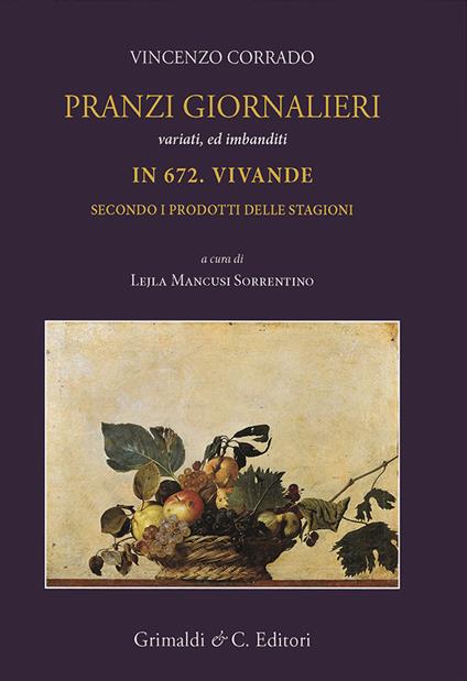 Pranzi giornalieri variati ed imbanditi in 672 vivande secondo i prodotti delle stagioni - Vincenzo Corrado - copertina