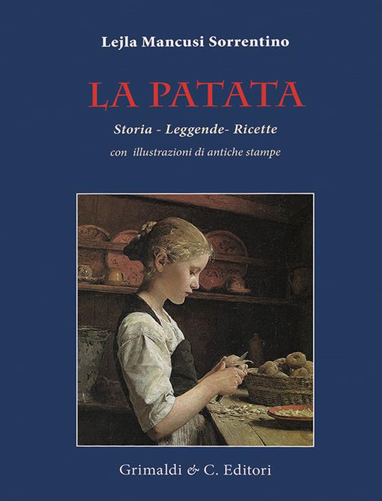 La patata. Storia, leggende, ricette - Lejla Mancusi Sorrentino - copertina