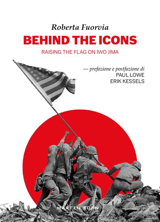 Behind the icons. Raising the flag on Iwo Jima. Ediz. italiana - Roberta Fuorvia - copertina