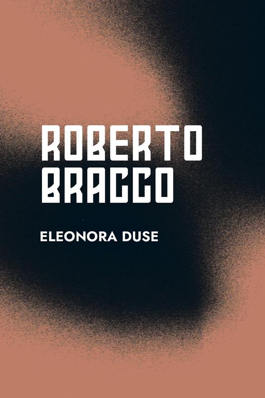 Eleonora Duse - Roberto Bracco - copertina