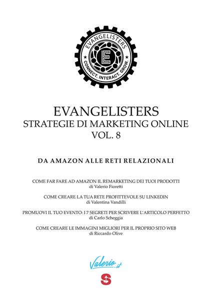 Evangelisters. Strategie di marketing online. Vol. 8: Da Amazon alle reti relazionali. - Valerio Fioretti,Valentina Vandilli,Carlo Scheggia - copertina