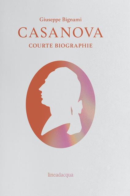 Casanova. Courte biographie - Giuseppe Bignami - copertina