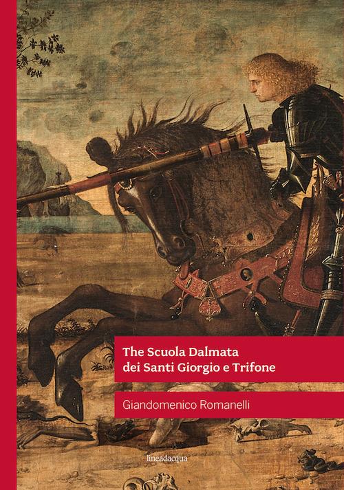 The Scuola Dalmata dei Santi Giorgio e Trifone - Giandomenico Romanelli - copertina