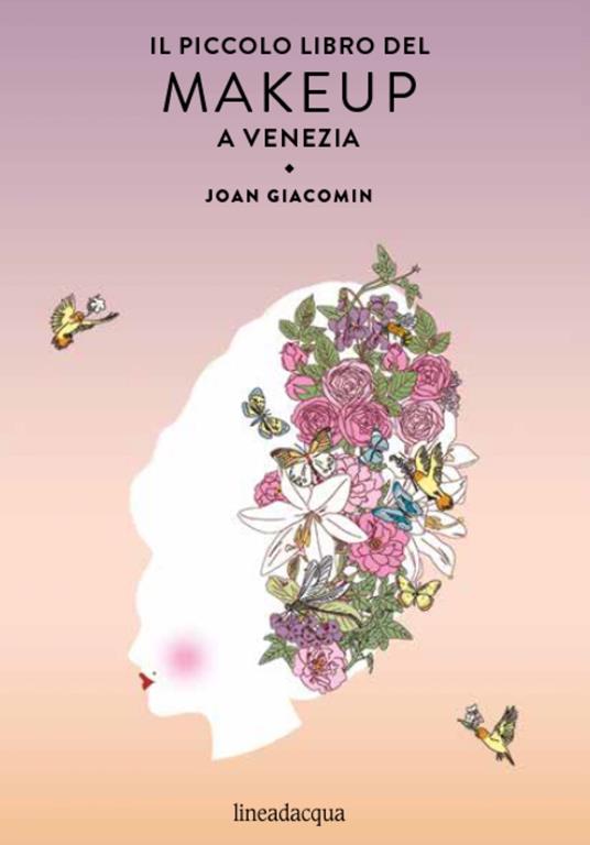 Il piccolo libro del makeup a Venezia - Joan Giacomin - copertina