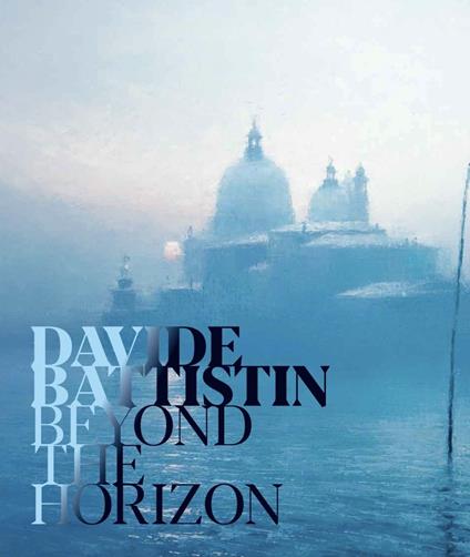 Davide Battistin. Beyond the horizon. Ediz. italiana e inglese - copertina