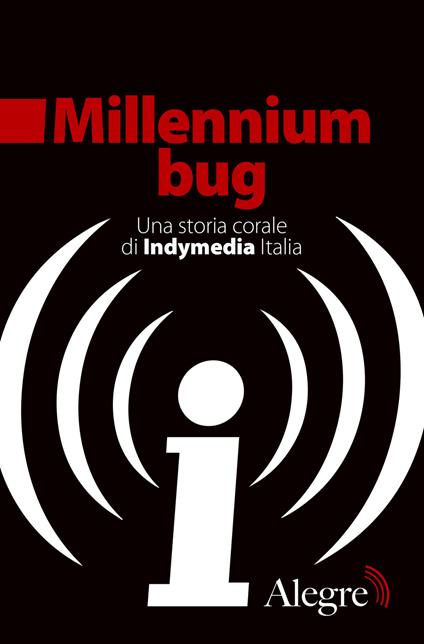 Millennium bug. Una storia corale di Indymedia Italia - copertina