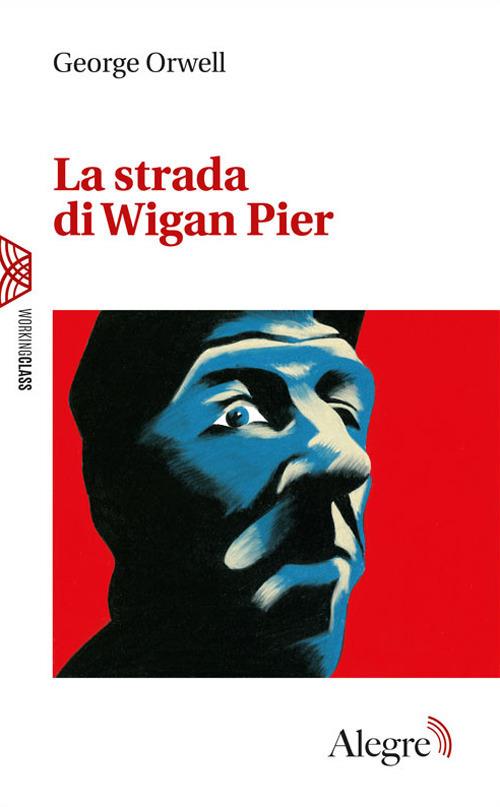 La strada di Wigan Pier - George Orwell - copertina