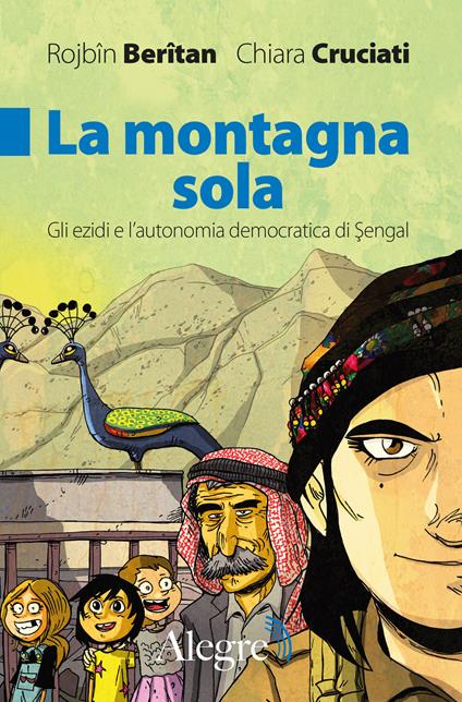 La montagna sola. Gli ezidi e l'autonomia democratica di Sengal - Rojbin Beritan,Chiara Cruciati - copertina