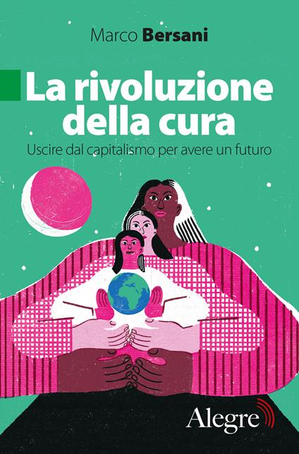 La rivoluzione della cura. Uscire dal capitalismo per avere un futuro - Marco Bersani - copertina