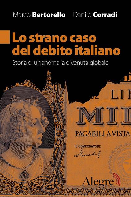 Lo strano caso del debito italiano. Storia di un'anomalia divenuta globale - Marco Bertorello,Danilo Corradi - copertina