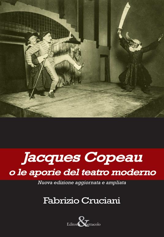 Jacques Copeau o le aporie del teatro moderno - Fabrizio Cruciani - copertina