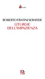 Liturgie dell'impazienza. Cultura, performance, partecipazione