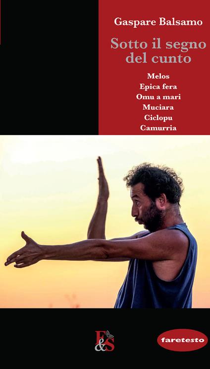 Sotto il segno del cunto. Melos, Epica fera, Omu a mari, Muciara, Ciclopu, Camurria - Gaspare Balsamo - copertina