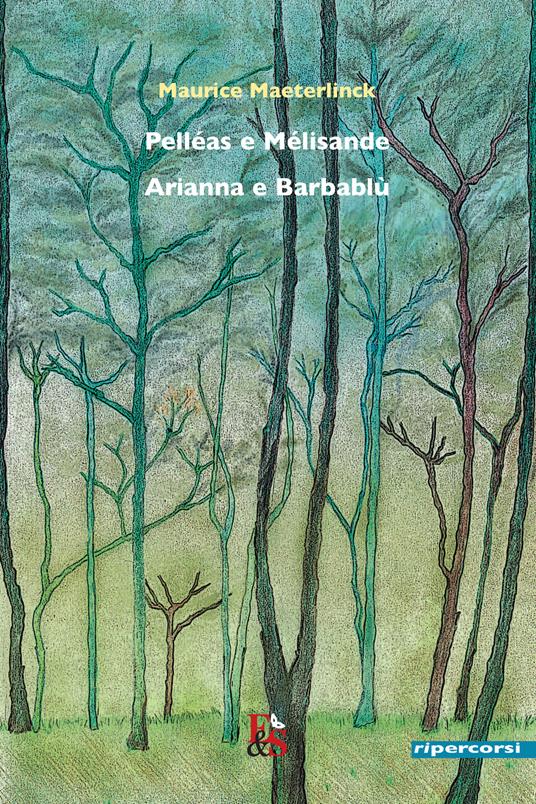 Pelléas e Mélisande–Arianna e Barbablù - Maurice Maeterlinck - copertina