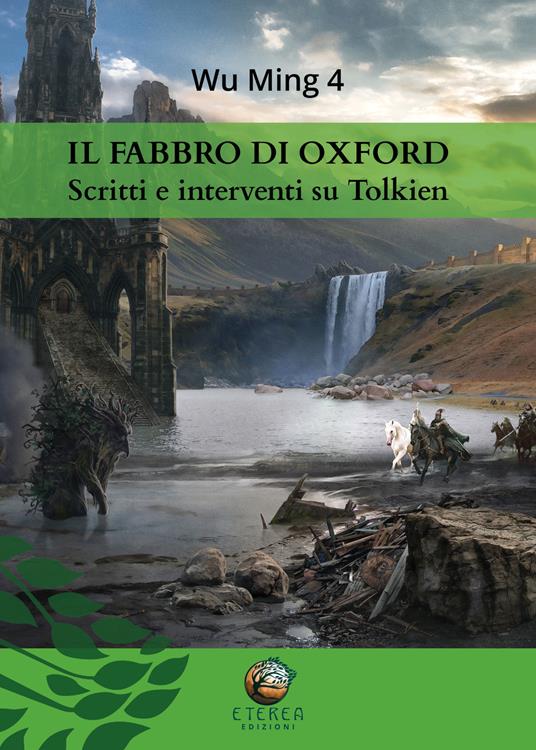 Il fabbro di Oxford. Scritti e interventi su Tolkien - Wu Ming 4 - copertina
