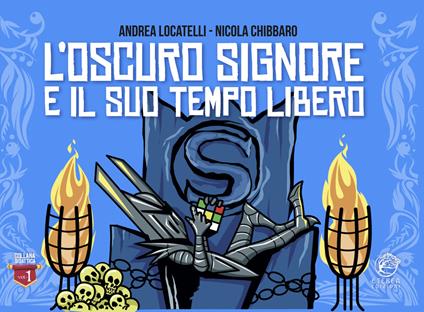 L’Oscuro Signore e il suo tempo libero. Ediz. illustrata - Andrea Locatelli - copertina