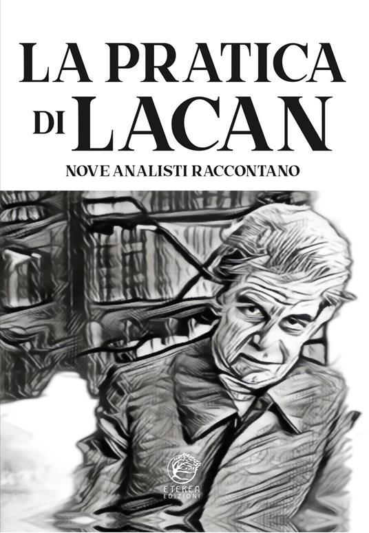 La pratica di Lacan. Nove analisti raccontano - copertina