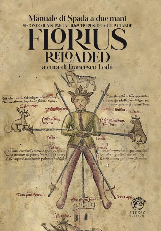 Florius Reloaded. Manuale di spada striscia medievale (Florius. De arte luctandi) - Francesco Lodà - copertina