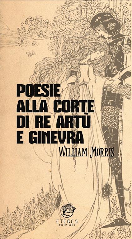 Poesie alla corte di re Artù e Ginevra. Ediz. integrale - William Morris - copertina