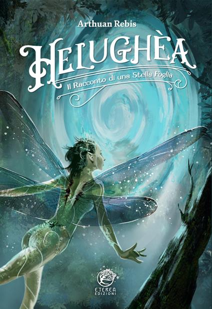 Helughèa. Il racconto di una stella foglia - Arthuan Rebis - copertina