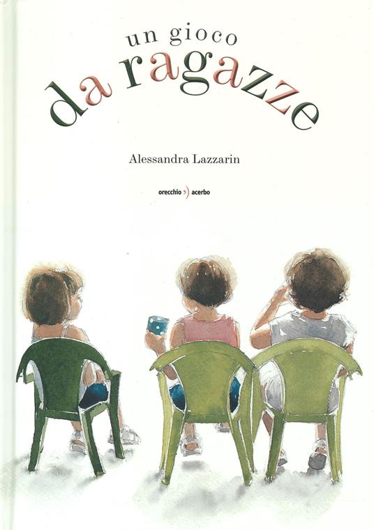 Un gioco da ragazze. Ediz. a colori - Alessandra Lazzarin - copertina