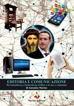 Editoria e comunicazione. Da Gutenberg a Zuckerberg: il libro e la sua evoluzione