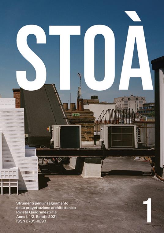 Stoà. Strumenti per l'insegnamento della progettazione architettonica. Ediz. italiana e inglese (2021). Vol. 1: Modelli. - copertina