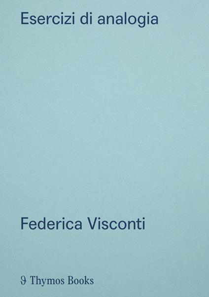 Esercizi di analogia. Citazione, variazione, riferimento. Ediz. italiana e inglese - Federica Visconti - copertina