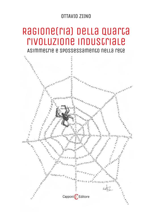 Ragione(ria) della quarta rivoluzione industriale. Asimmetrie e spossessamento nella rete - Ottavio Ziino - copertina