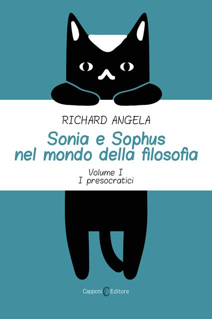 Sonia e Sophus nel mondo della filosofia. Vol. 1: presocratici, I. - Richard Angela - copertina