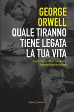 Quale tiranno tiene legata la tua vita. London Letters, articoli sulla guerra, recensioni letterarie, poesie