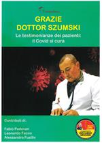 Grazie dottor Szumski. Le testimonianze dei pazienti: il Covid si cura