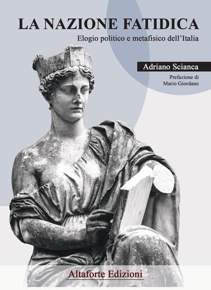 La nazione fatidica. Elogio politico e metafisico dell'Italia - Adriano Scianca - copertina