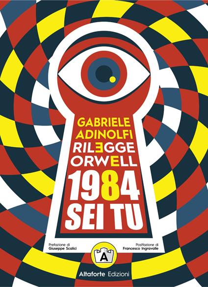 Gabriele Adinolfi rilegge Orwell. 1984 sei tu - Gabriele Adinolfi - copertina