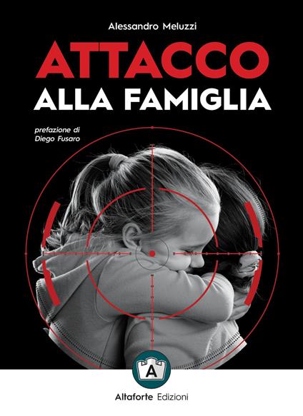 Attacco alla famiglia - Alessandro Meluzzi - copertina