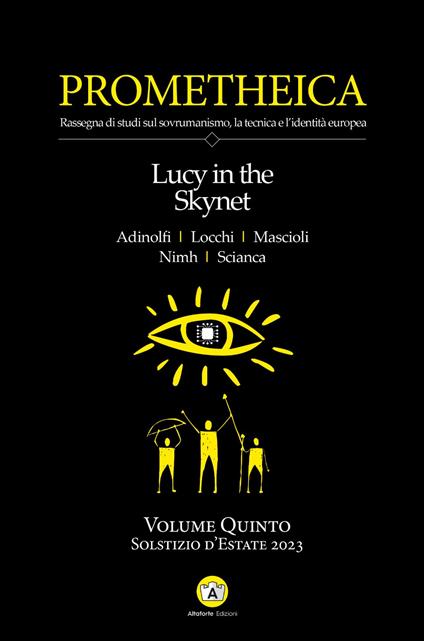 Prometheica. Vol. 5: Lucy in the Skynet - Adriano Scianca,Carlomanno Adinolfi - copertina