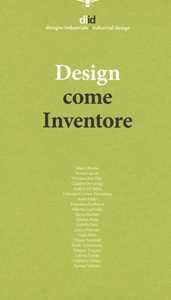 Diid disegno industriale 2018 . Vol. 65 Design come inventore