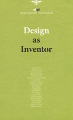 Diid disegno industriale. Ediz. inglese (2018). Vol. 65: Design as inventor