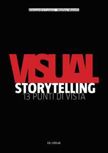 Visual storytelling. 13 punti di vista. Ediz. a colori
